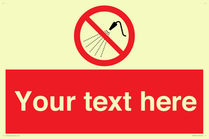 Custom prohibition Do not spray with water